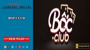 Bốc Club - cổng game đổi thưởng cực đỉnh dành cho bạn