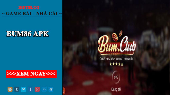 Bum86 APK - Cổng game săn hũ thời thượng nhất 2022