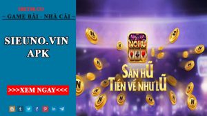 SieuNo.Vin APK - Phiên bản Slot game Nổ hũ mới nhất