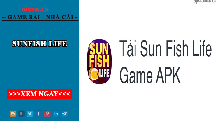 Sunfish Life – Phiên bản tải game hot của SunWin