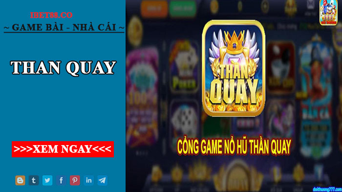 Than quay - Cổng game trực tuyến hấp dẫn nhất hiện nay