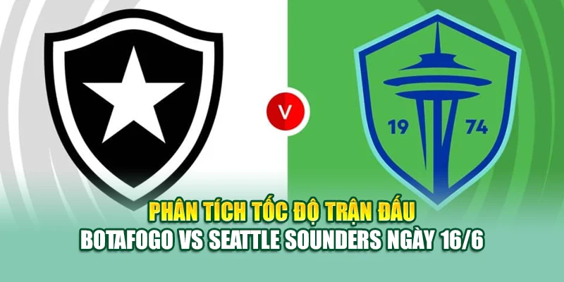 Soi Kèo Bóng Đá Botafogo Vs Seattle Sounders Cùng ibet88.tech 2 Phân tích tốc độ trận đấu Botafogo vs Seattle Sounders ngày 16/6