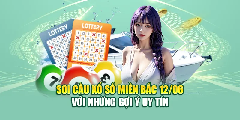 Soi cầu xổ số miền Bắc 12/06 với những gợi ý uy tín